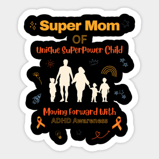 Super Mom of Unique Superpower Child Moving Forward with ADHD Awareness Sticker